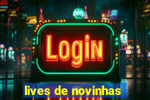 lives de novinhas